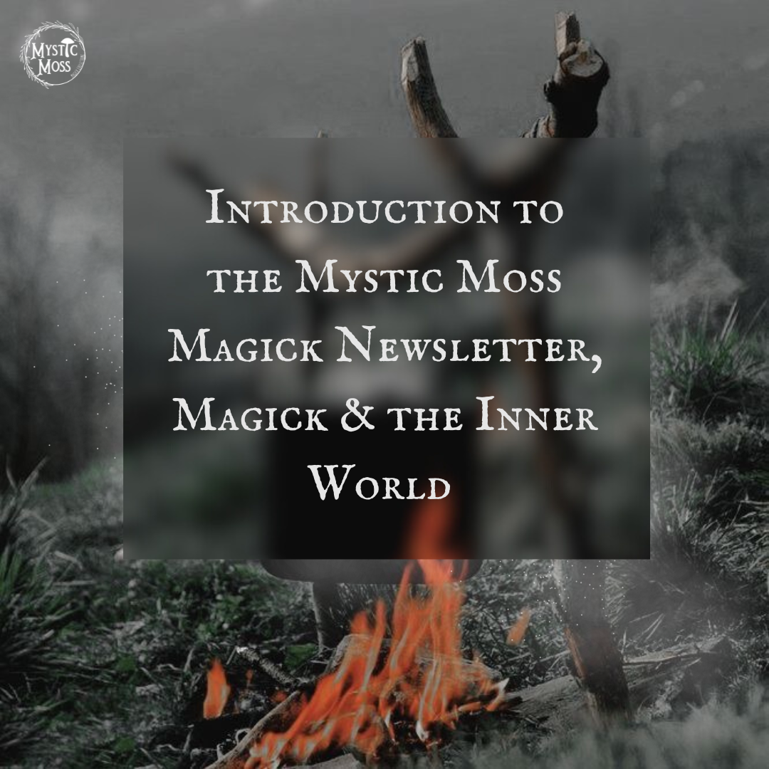 Letter 1: An Introduction to Magick & The Inner World
